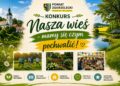 Ruszyła XII edycja konkursu „Nasza wieś – mamy się czym pochwalić!”