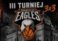 Ruszyły zapisy do III Turnieju Eagles 3×3 w Zgorzelcu. Do wygrania 2 tysiące złotych