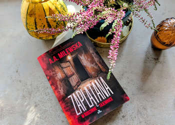 „Zaplątana w rodzinne tajemnice” A.A. Milewskiej – recenzja książki